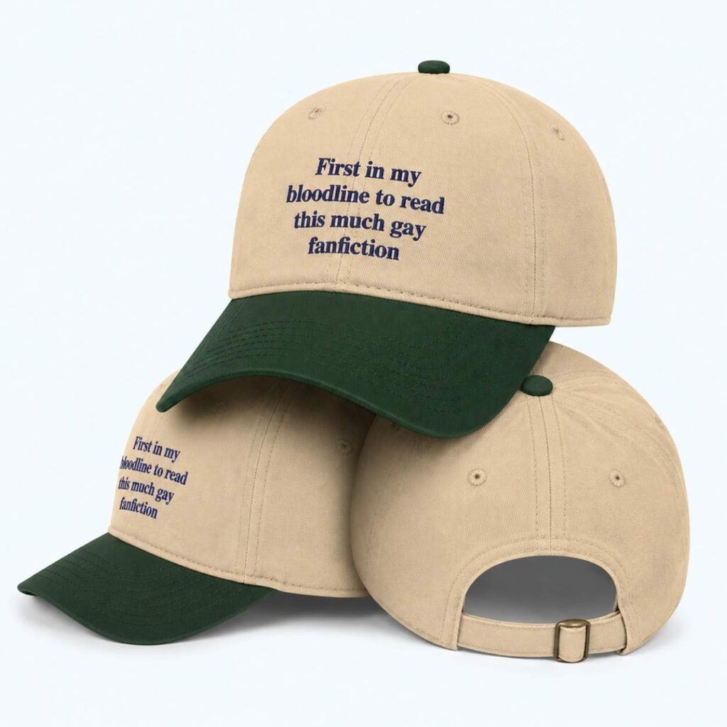 First In My Bloodline To Read This Much Gay Fanfiction Hat 2
