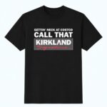 Gettin’ Neck At Costco Call That Kirkland Signature Shirt