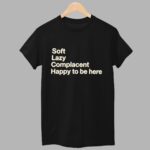 Grayson Waller’s Soft Lazy Complacent Happy To Be Here Shirt