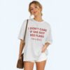 I Don't Care If She Got Red Flags I'm A Bull Shirt 3