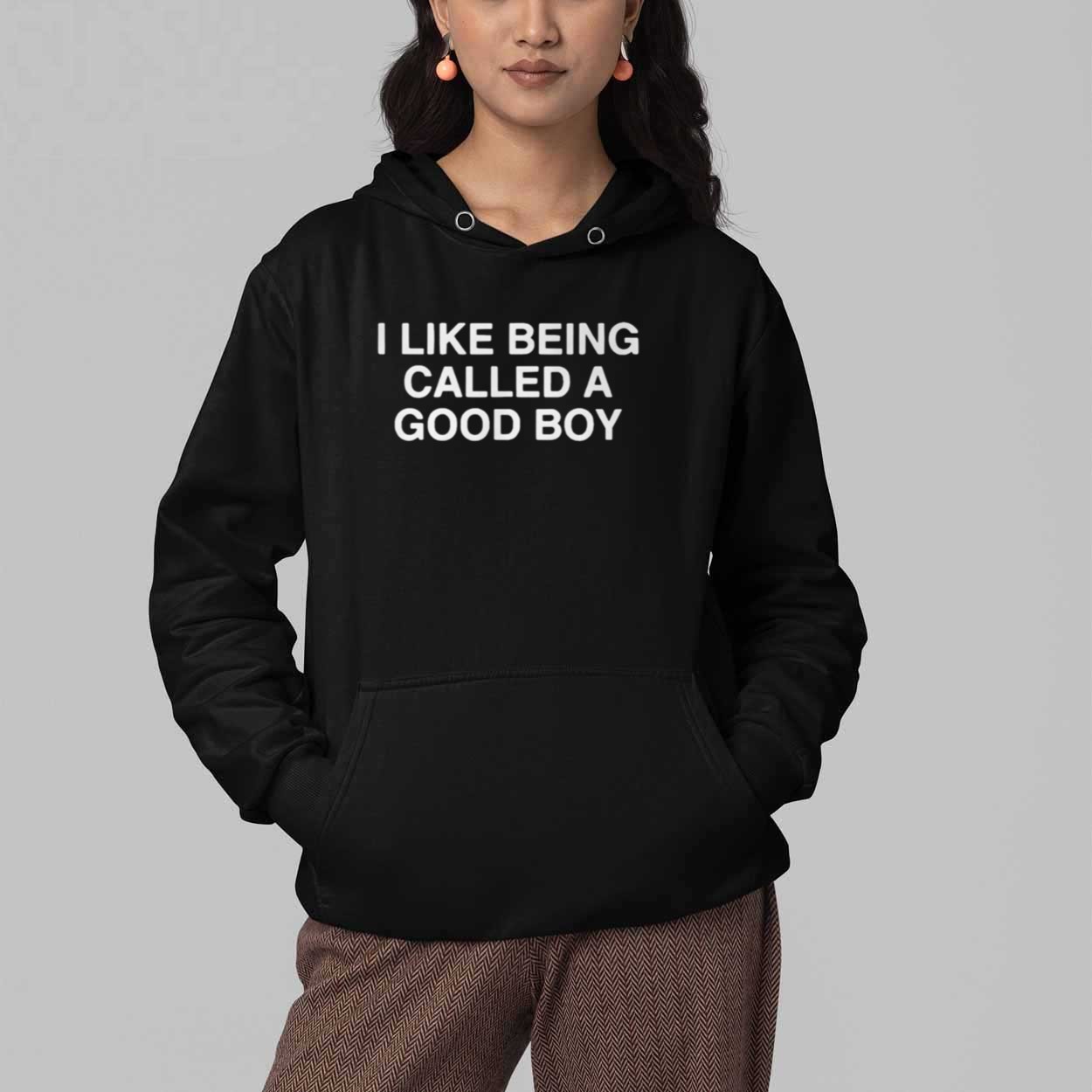 I Like Being Called A Good Boy Shirt 4 I Like Being Called A Good Boy Shirt 4