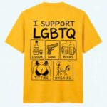 I Support LGBTQ Liquor Guns Beers Titties Quickies Shirt