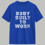 John Schneider Body Built To Work Shirt