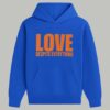 Love Despite Everything Shirt 2