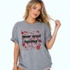 Never Mind I Handled It Bloody Shirt 3