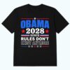 Obama 2028 Since Rules Don t Exist Anymore Shirt 1