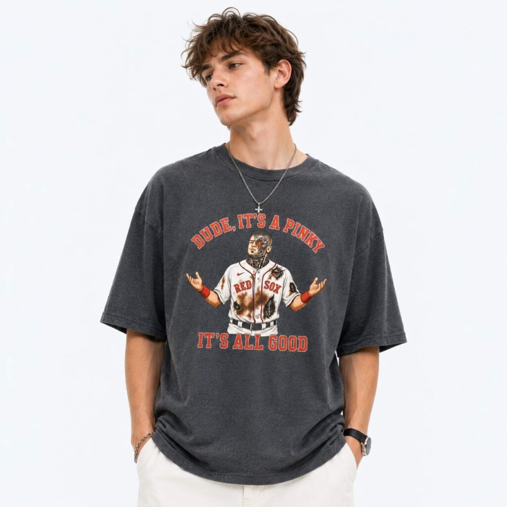 Red Sox Dude Its a Pinky Its All Good Shirt 2
