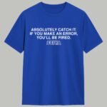 Seiya Suzuki Absolutely Catch It If You Make An Error You'll Be Fired Shirt