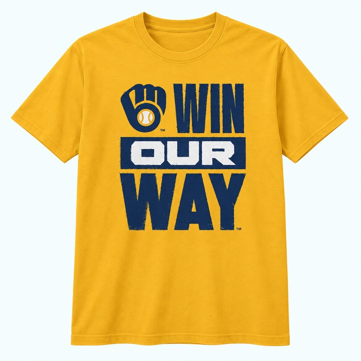 2026 Brewers Win Our Way Postseason Shirt 1 2026 Brewers Win Our Way Postseason Shirt 1