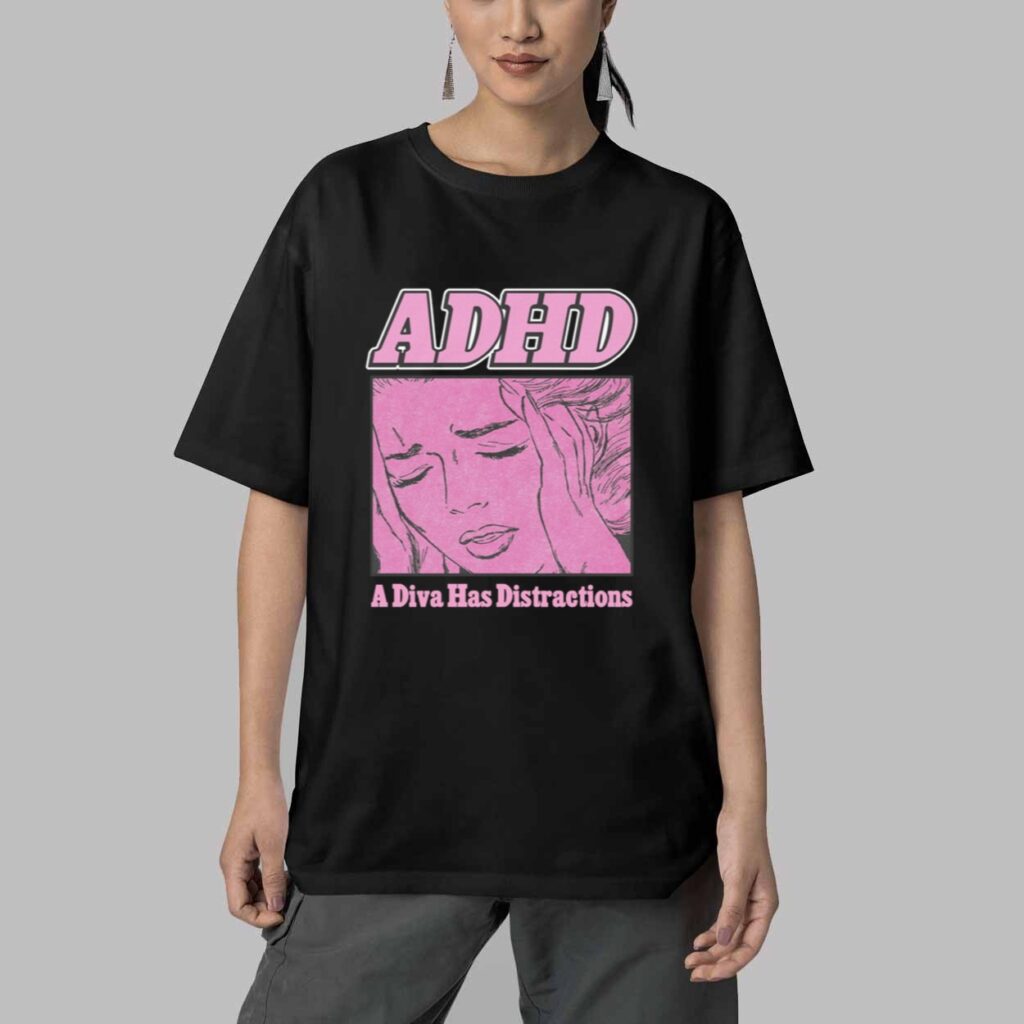 ADHD A Diva Has Distractions Shirt 5 ADHD A Diva Has Distractions Shirt 5