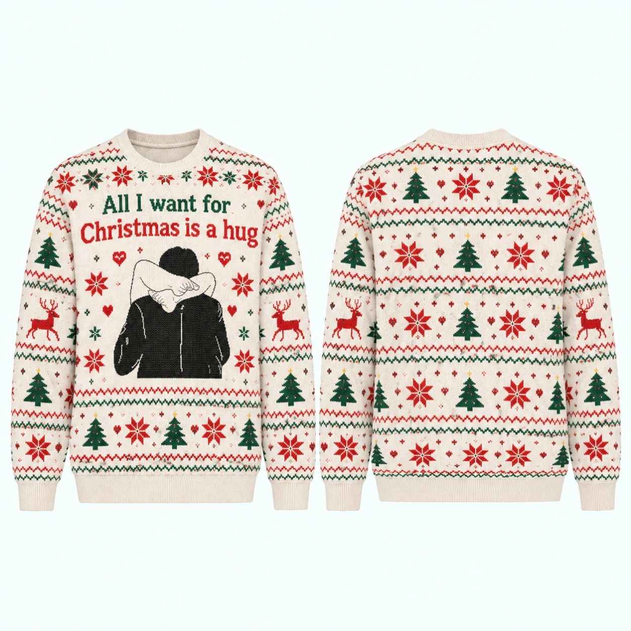 All I Want for Christmas Is a Hug Ugly Christmas Sweater 1 All I Want for Christmas Is a Hug Ugly Christmas Sweater 1