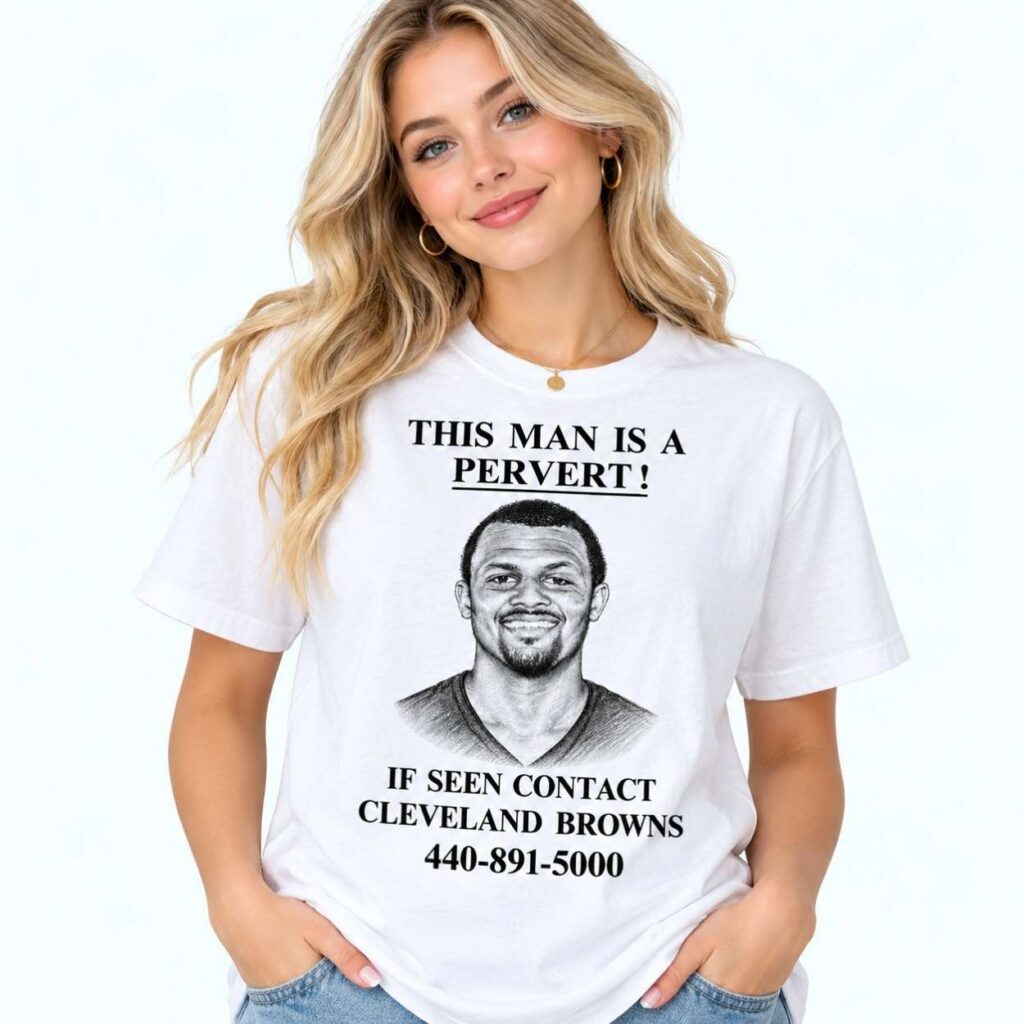 Deshaun Watson This Man Is A Pervert Cleveland Browns Shirt 4