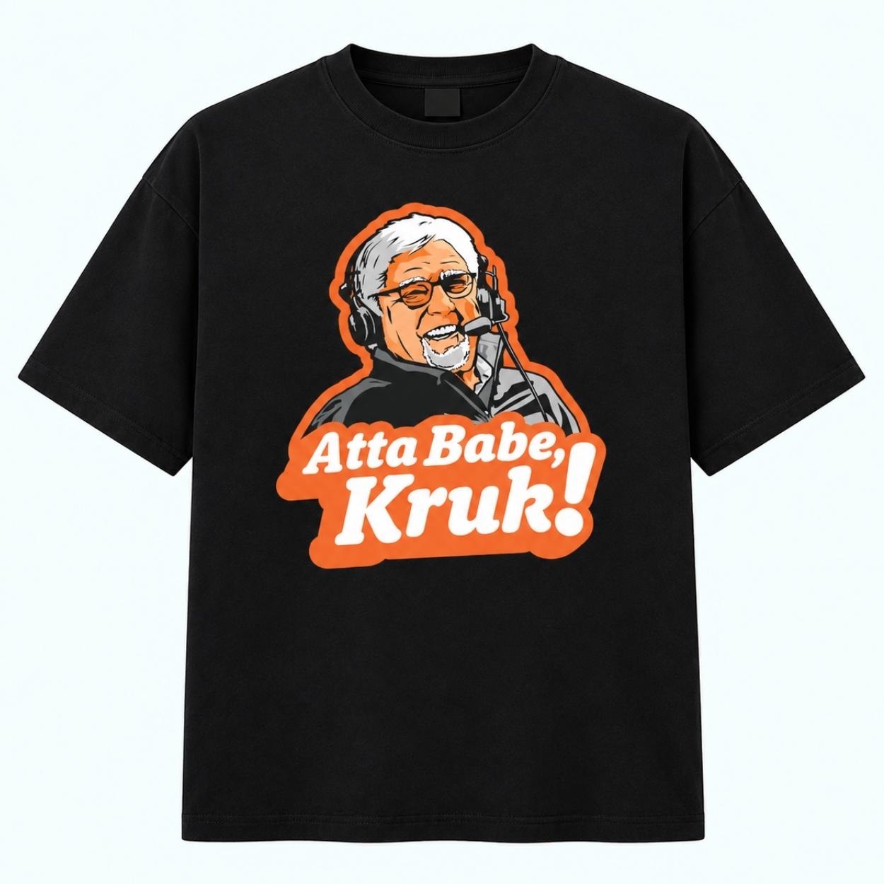 Giants Mike Krukow Atta Babe Kruk Shirt 1 Giants Mike Krukow Atta Babe Kruk Shirt 1