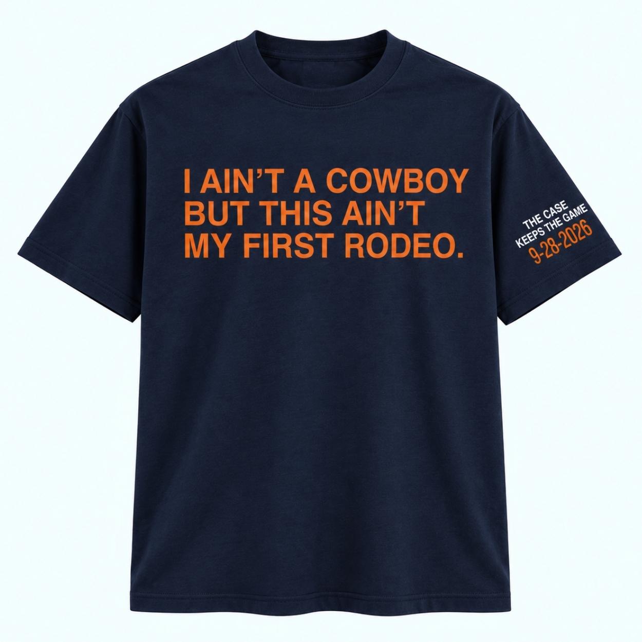 I Ain’t A Cowboy But This Ain’t My First Rodeo Shirt 1 I Ain t A Cowboy But This Ain t My First Rodeo Shirt 1