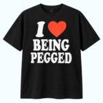 I Love Being Pegged Shirt