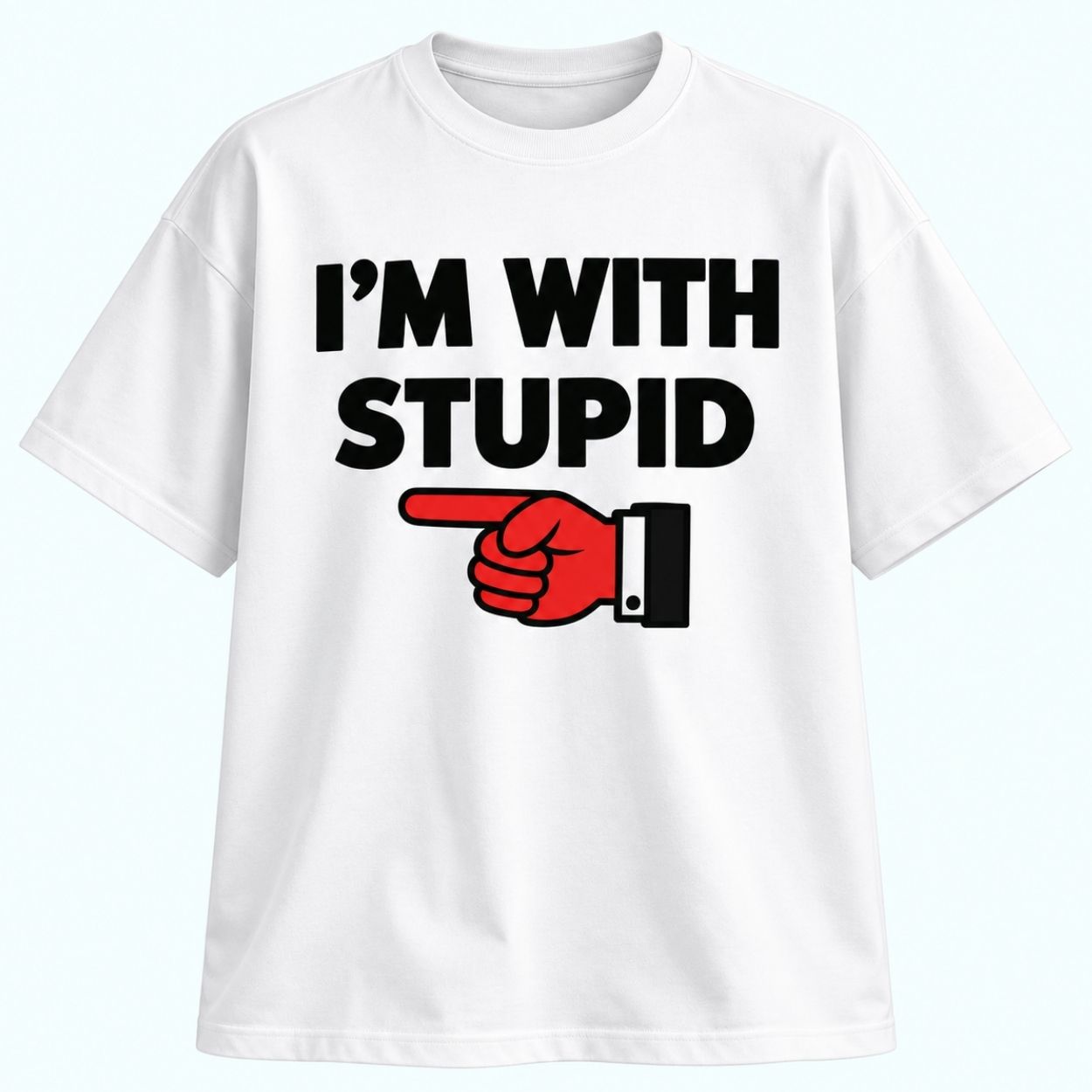 I’m With Stupid Foam Finger Shirt 1 I m With Stupid Foam Finger Shirt 1