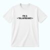 I’m A Talafreako T-Shirt 9 I’m A Talafreako T Shirt 1