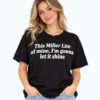 This Miller Lite Of Mine I’m Gonna Let It Shine Shirt 4 This Miller Lite Of Mine I m Gonna Let It Shine Shirt 2