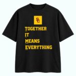 USC Together It Means Everything Shirt