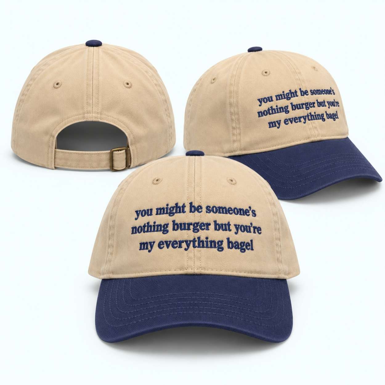 You May Be Someone's Nothingburger But You're My Everything Bagel Hat 2 You May Be Someones Nothingburger But Youre My Everything Bagel Hat 2