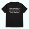 Your Coworker Is Not Hot They re Just Within 10 FT Of You 40 HRS Week Shirt 1