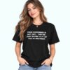 Your Coworker Is Not Hot They re Just Within 10 FT Of You 40 HRS Week Shirt 4