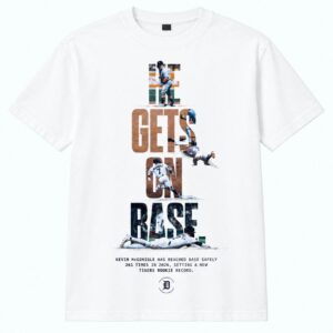 Kevin McGonigle He Gets On Base Shirt 1