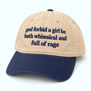 God Forbid A Girl Be Both Whimsical And Full Of Rage Hat 1
