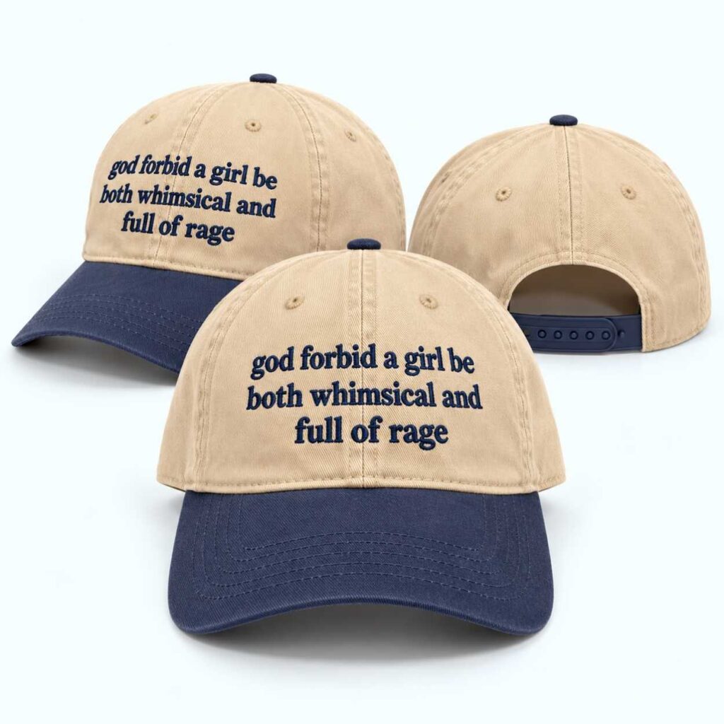 God Forbid A Girl Be Both Whimsical And Full Of Rage Hat 2 God Forbid A Girl Be Both Whimsical And Full Of Rage Hat 2