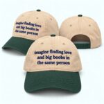 Imagine Finding Love And Big Boobs In The Same Person Hat