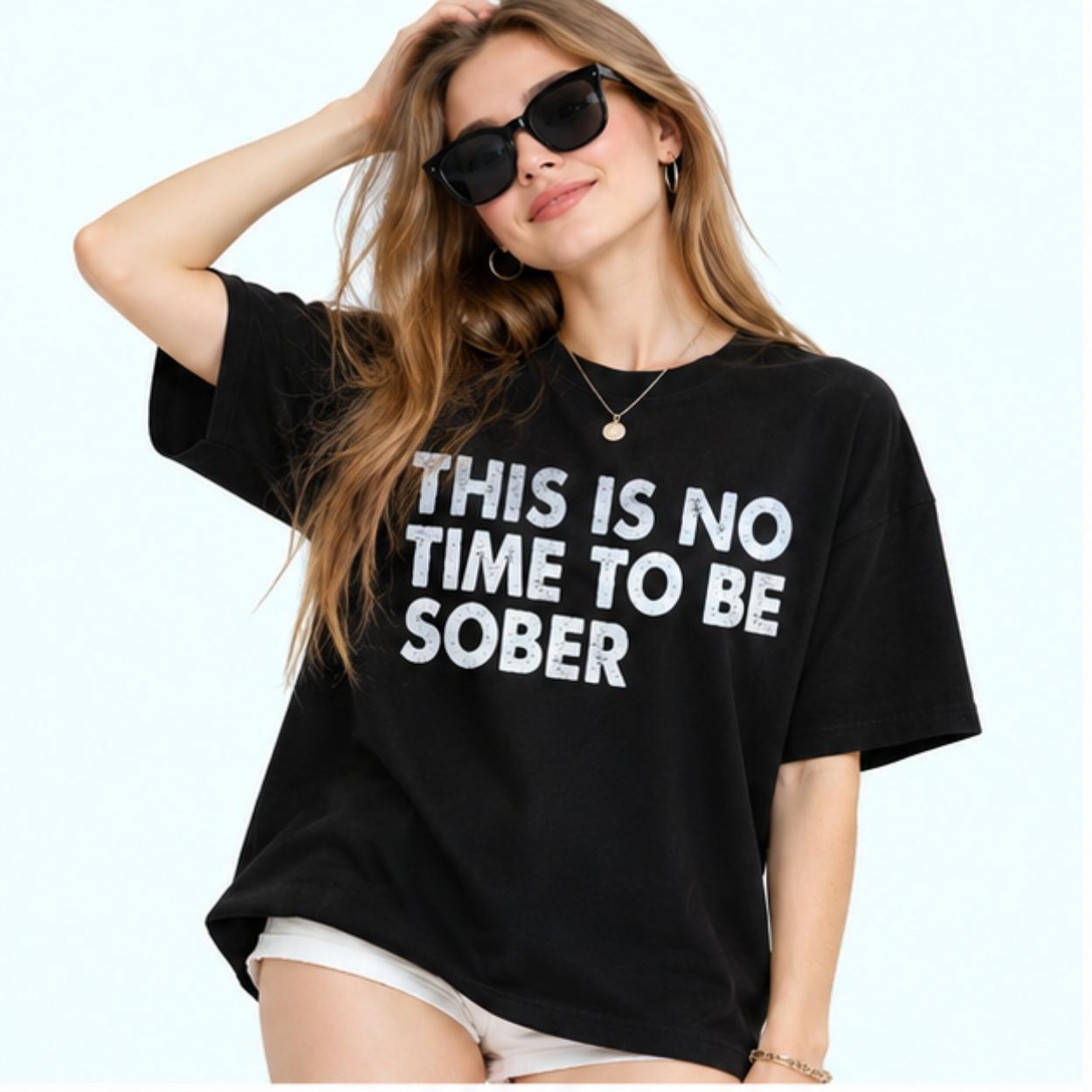 NorCal Teen This Is No Time To Be Sober Shirt 2 NorCal Teen This Is No Time To Be Sober Shirt 2