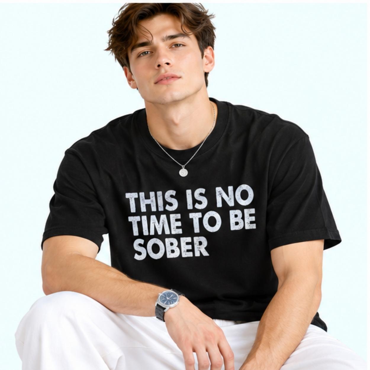 NorCal Teen This Is No Time To Be Sober Shirt 4 NorCal Teen This Is No Time To Be Sober Shirt 4