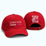 Retro I Stand With Jane Doe We Are All Jane Doe Until None Of Us Are Hat