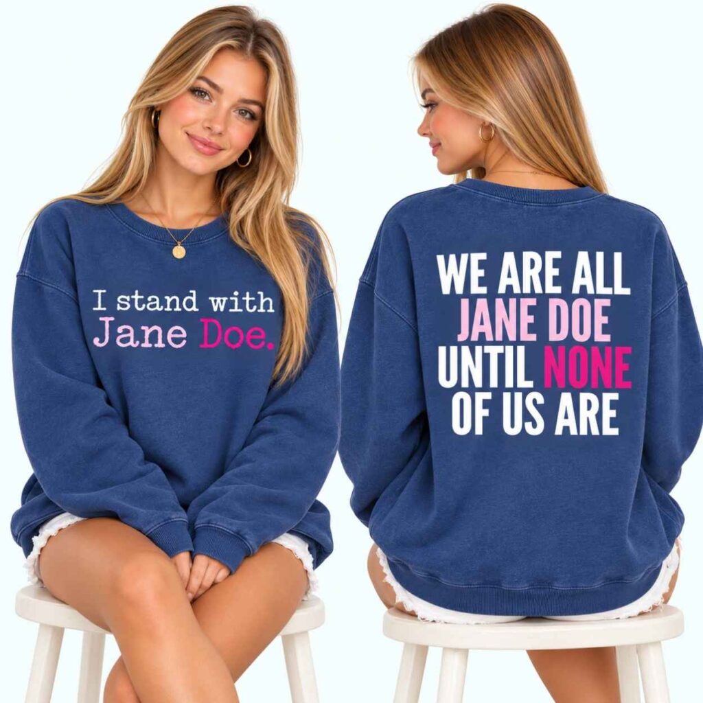 Retro I Stand With Jane Doe We Are All Jane Doe Until None Of Us Are Print Sweatshirt 4