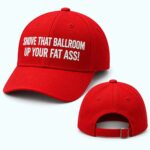 Shove That Ballroom Up Your Fat Ass Hat