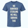 We Survived Sterling We Will Survive This Shirt 1
