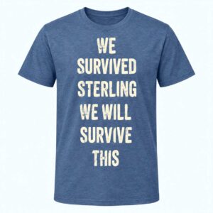 We Survived Sterling We Will Survive This Shirt 1